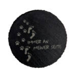 Schiefer Untersetzer Ø 10cm "Immer an meiner Seite"