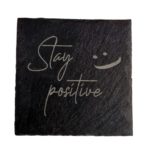 Schiefer Untersetzer 10 x 10cm "Stay positive"