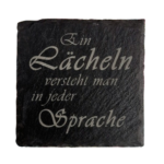 Schiefer Untersetzer 10 x 10cm "Ein Lächeln versteht man in jeder Sprache"