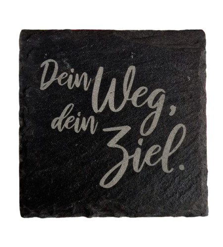 Schiefer Untersetzer 10 x 10cm "Dein Weg, dein Ziel"