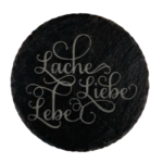 Schiefer Untersetzer Ø 10cm "Lache Liebe Lebe"